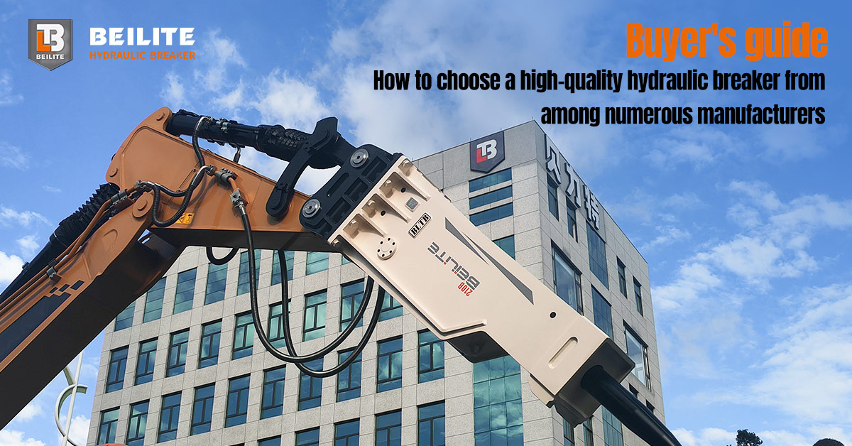 How to Choose a Hydraulic Breaker Manufacturer: Buyer's Guide How to Choose a Hydraulic Breaker Manufacturer: Buyer's Guide