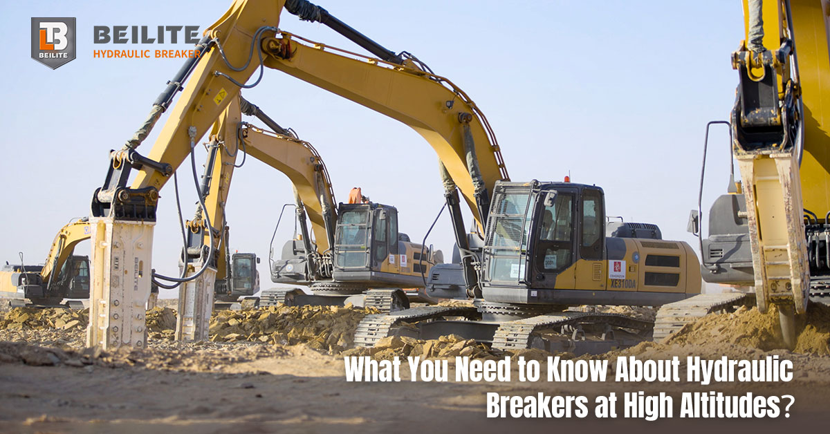 What You Need to Know About Hydraulic Breakers at High Altitudes？