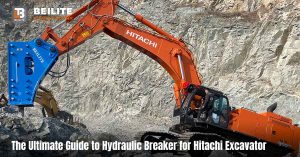 The Ultimate Guide to Hydraulic Breaker for Hitachi Excavator