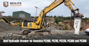 Best Hydraulic Breaker for Komatsu PC200, PC210, PC220, PC300 and PC360